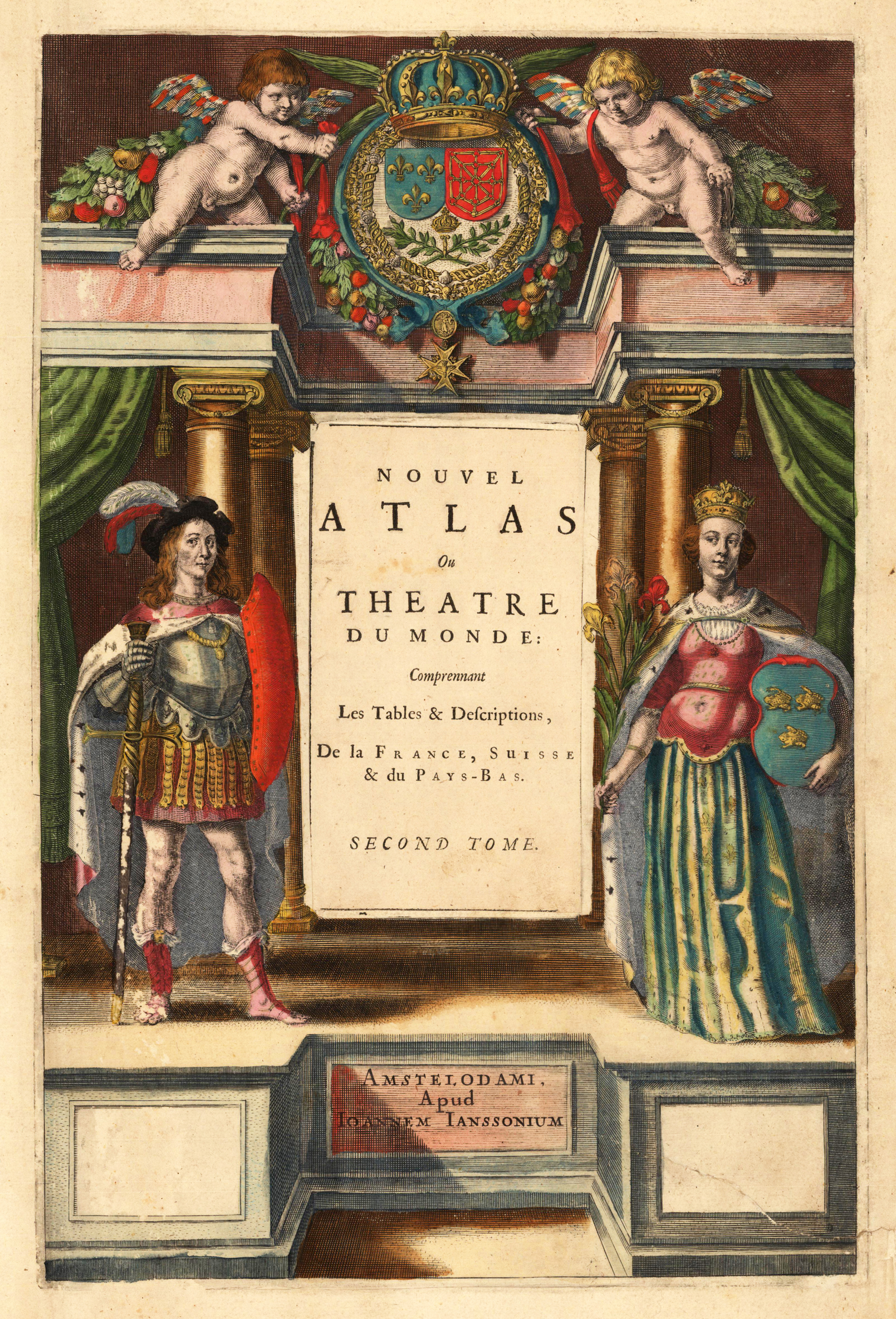 Nouvel Atlas ou Theatre du Monde: Comprennant  Les Tables &amp; Descritptions, De la France, Suisse &amp; du Pays-Bas. Second Tome.