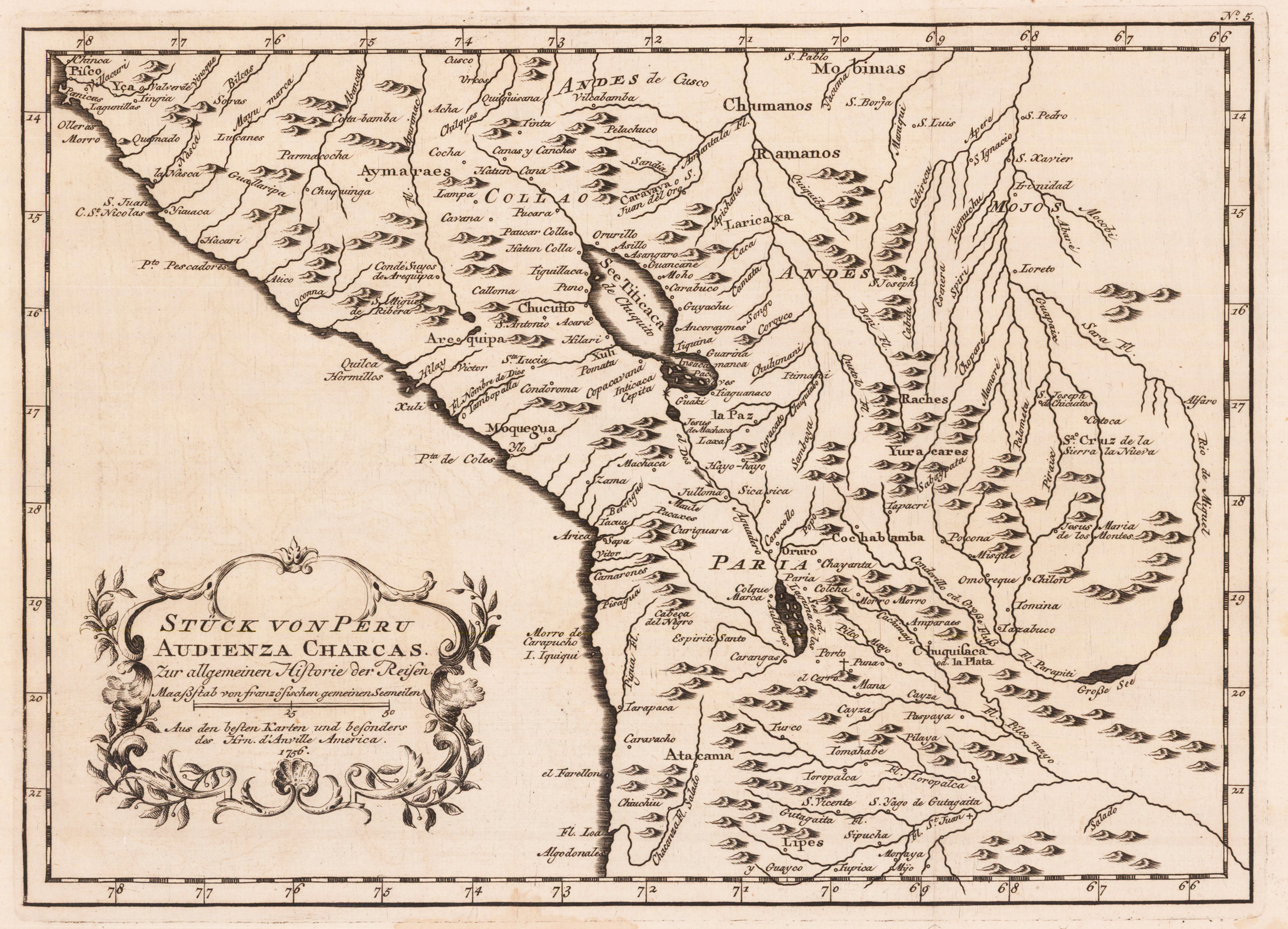 Stück von Peru Audienzia Charcas. Zur allgemeinen Historie der Reisen. Maaßstab von französischen gemeinen Seemeilen. Aus den besten Karten und besonders des Hrn. d`Anville America. 1756.