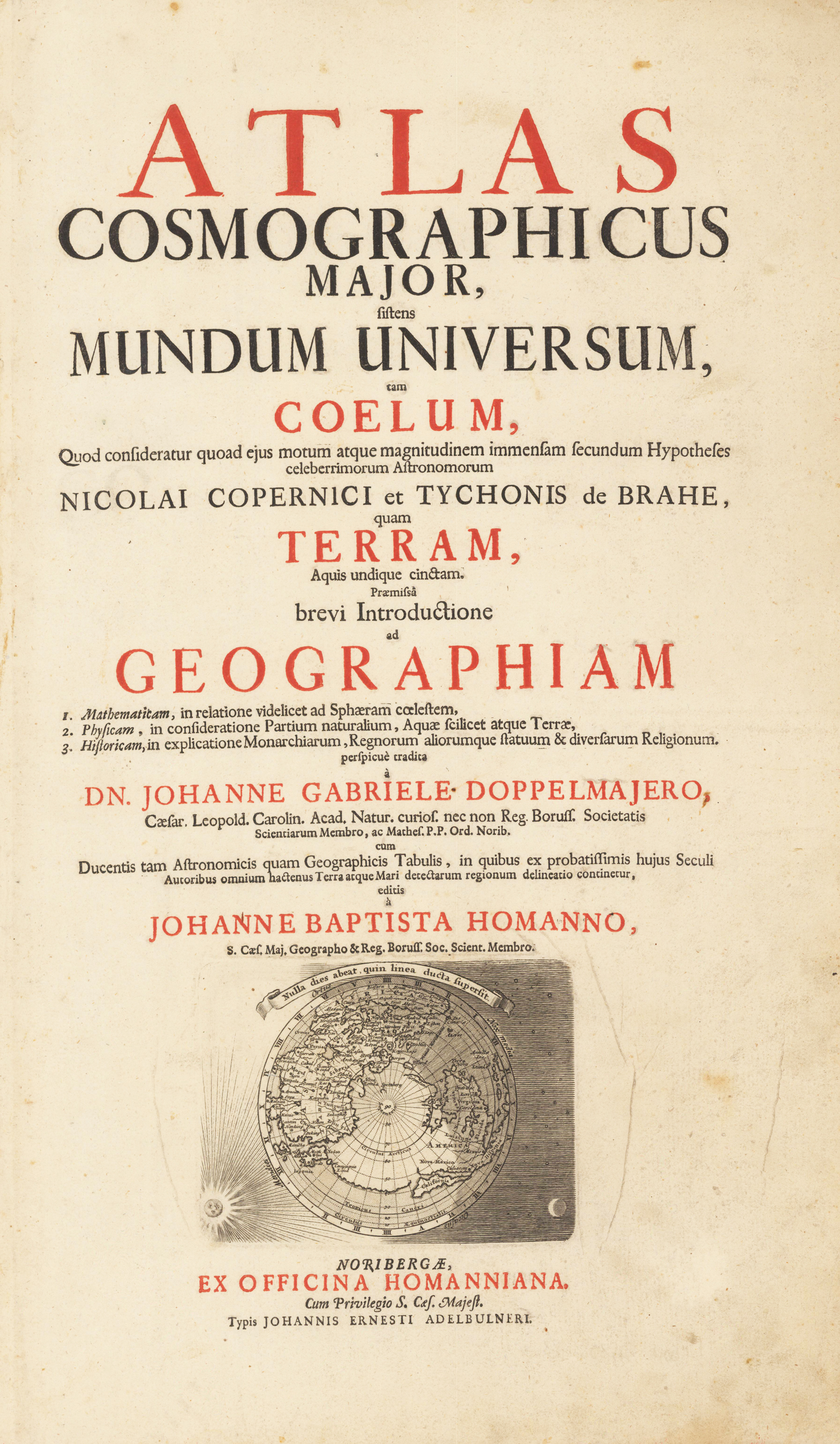 Atlas Cosmographicus Major, fistens Mundum Universum, tam Coelum, Quod consideratur quad ejus motum atque magnitudienem immensam secundum Hypotheses celeberrimorum Altronimorum Nocolai Copernici et Tyconis de Brahe, quam Terram,...Johanne Baptista Homanno